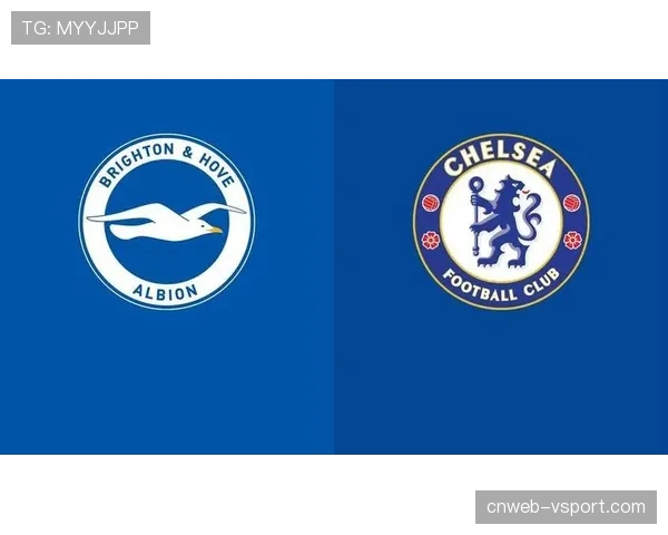 布莱顿3-0大胜切尔西，积分反超蓝军升至第六